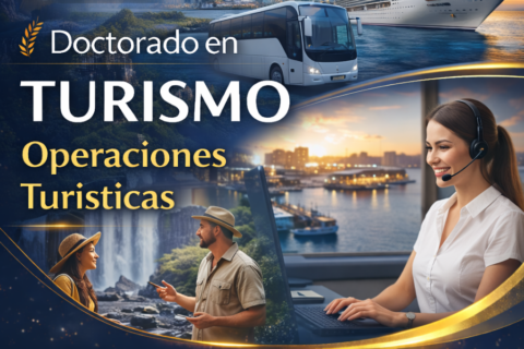 Doctorado en Turismo con énfasis en Operaciones Turísticas